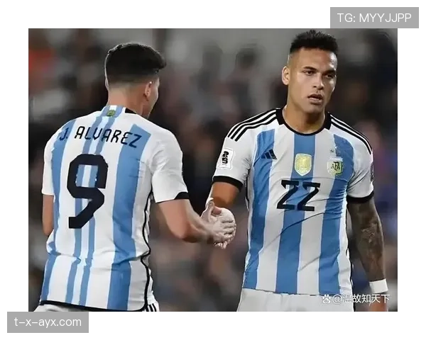 劳塔罗闪耀锋线，传承巴蒂斯图塔荣光：阿根廷新一代射手的崛起